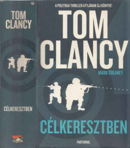 Greaney, Mark Tom Clancy - C�lkeresztben