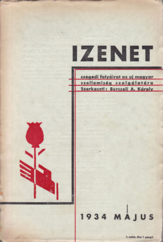 Berczeli A. Károly (ford.) - Izenet 1934. május (Szegedi folyóirat az uj magyar szellemiség szolgálatára)