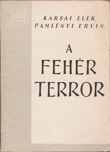 Karsai Elek Pamlnyi Ervin - A fehr terror.