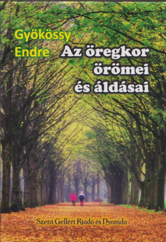 Gykssy Endre - Az regkor rmei s ldsai