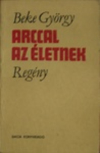 Beke Gyrgy - Arccal az letnek