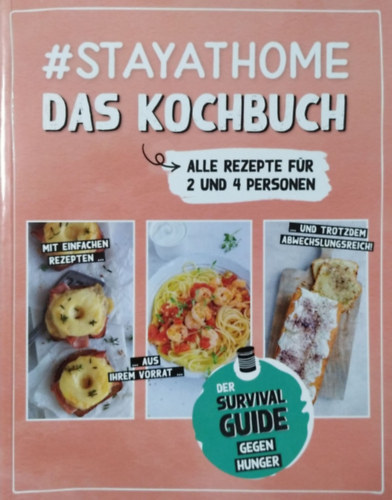 #stayathome - Das Kochbuch - Der Survival Guide gegen Hunger