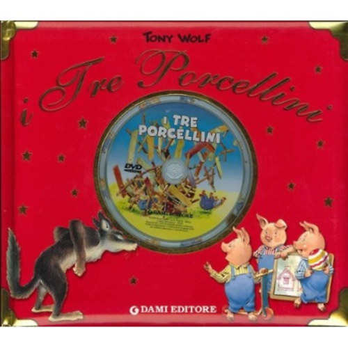 Tony Wolf - I Tre Porcellini ("A három kismalac" olasz nyelven)