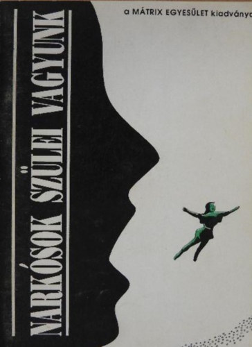 Margita Nóra szerk. - Narkósok szülei vagyunk