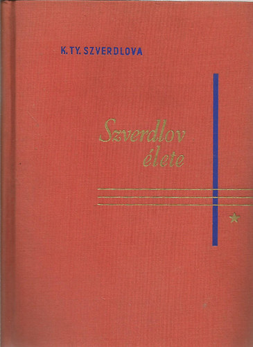 K. Ty. Szverdlova - Szverdlov élete
