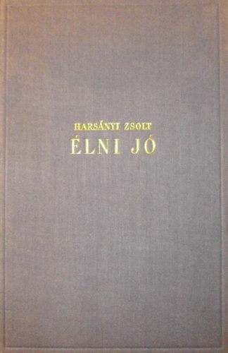 Hars�nyi Zsolt - �lni j� I. k�tet