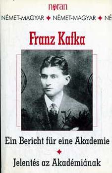 Franz Kafka - Jelentés az akadémiának - Ein Bericht für eine Akademie
