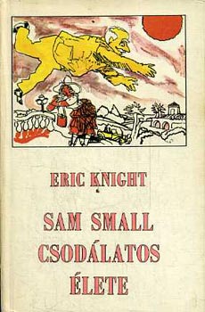 Eric Knight - Sam Small csod�latos �lete