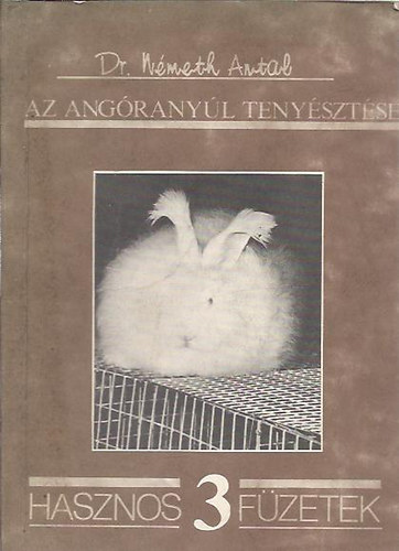 Dr. N�meth Antal - Az ang�rany�l teny�szt�se