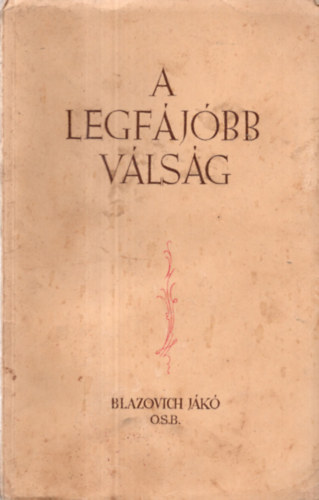 Blazovich Jákó - A legfájóbb válság