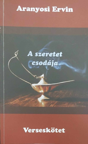Aranyosi Ervin - A szeretet csod�ja