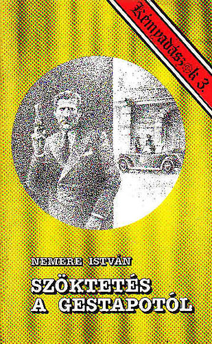 Nemere Istv�n - Sz�ktet�s a Gestapot�l