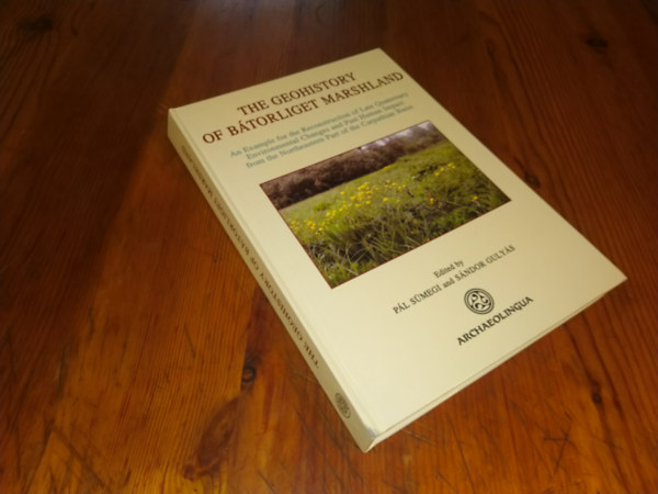 S�ndor Guly�s P�l S�megi - The Geohistory of B�torliget Marshland