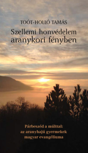 Tot-Holl Tams - Szellemi honvdelem aranykori fnyben