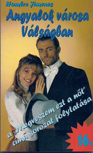 Hombre Jimenes - Angyalok v�rosa 16. - V�ls�gban