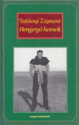 Szchenyi Zsigmond - Hengerg homok - Sivatagi vadsznapl (A szerz fekete-fehr fotival illusztrlt ktet.)
