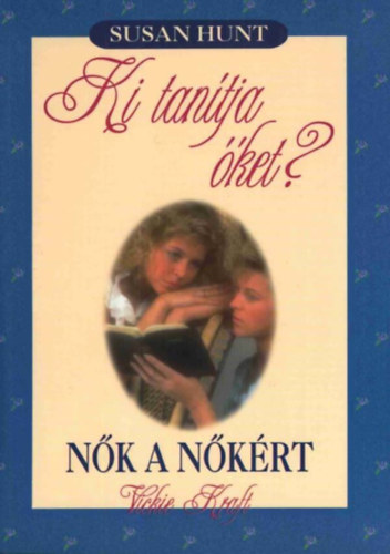 Susan; Kraft, Vickie Hunt - Ki tan�tja �ket? + N�k a n�k�rt