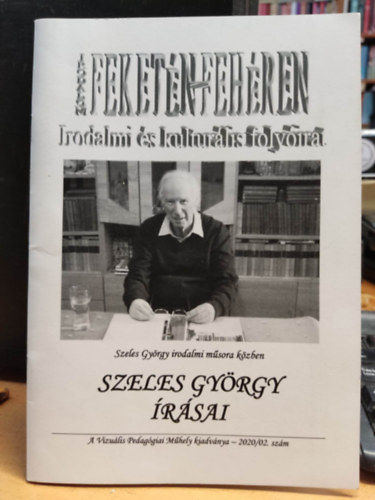 Vizulis Pedaggiai Mhely - Irodalom feketn-fehren: Irodalmi s kulturlis folyirat 2020/02. szm: Szeles Gyrgy rsai