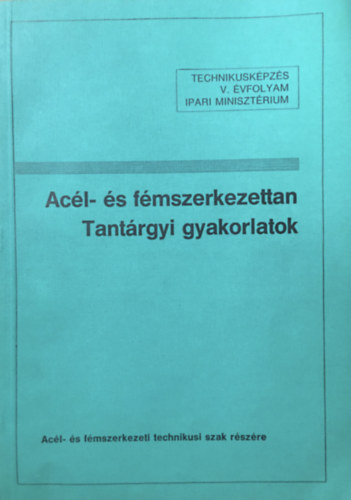 Mrkusn Gbor Ildik - Acl- s fmszerkezettan - Tantrgyi gyakorlatok Technikuskpzs V. vfolyam