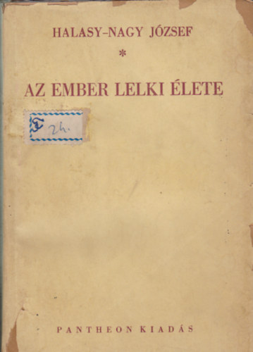 Halasy-Nagy József - Az ember lelki élete