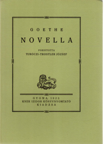 Turczi-Trostler Jzsef  Goethe (ford.) - Novella (Monumenta Literarum II. sorozat, 9. szm)