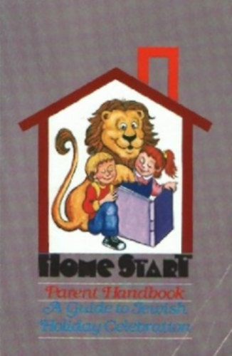 Home Start - Parent Handbook - A guide to jewish holiday celebration
