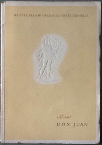 Mozart: Don Juan - Opera két felvonásban (szövegét Lorenzo da Ponte írta)