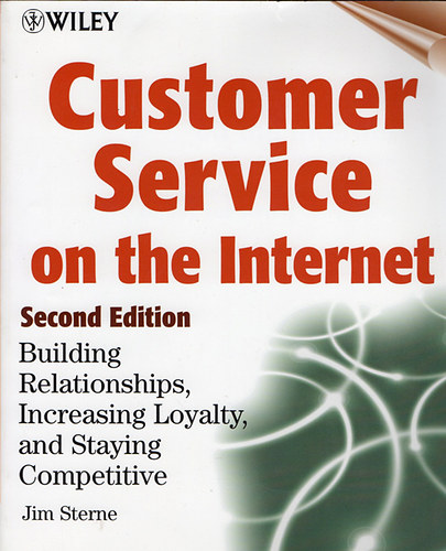 Jim Sterne - Customer Service on the Internet - Building Relationships, Increasing Loyalty, and Staying Competitive