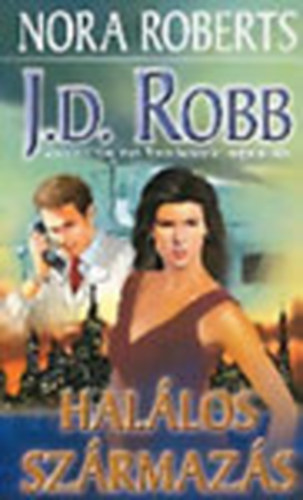 J. D. Robb  (Nora Roberts) - Hal�los sz�rmaz�s