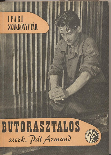 P�l Armand - Butorasztalos (Ipari szakk�nyvt�r)