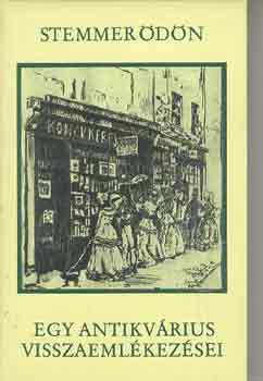 Stemmer Ödön - Egy antikvárius visszaemlékezései