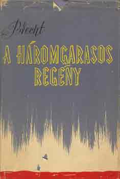 Bertold Brecht - A hromgarasos regny