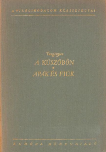 Turgenyev - A küszöbön-Apák és fiúk