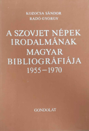 Rad Gyrgy Kozocsa Sndor - A szovjet npek irodalmnak magyar bibliogrfija I-II.