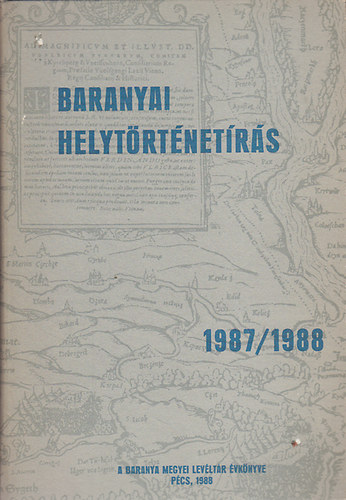 Szita Lszl  (szerk.) - Baranyai helytrtnetrs 1987/1988