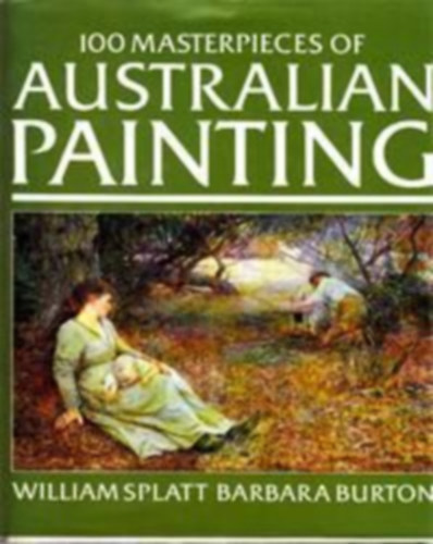 Barbara Burton William Splatt - Masterpieces of Australian Painting