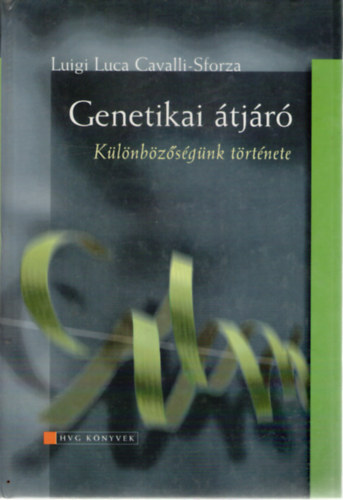 Luigi Luca Cavalli Sforza - Genetikai �tj�r� (K�l�nb�z�s�g�nk t�rt�nete)