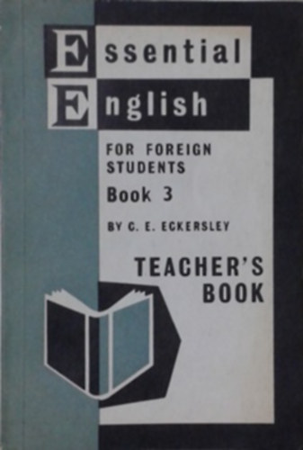 C. E. Eckersley - Essential english for Foreign Students - Teacher's Book 3.