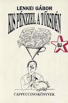 Dr. Lenkei G�bor - Kis p�nzzel a t�zsd�n