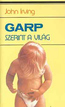 John Irving - Garp szerint a vil�g