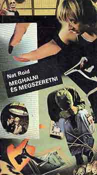 Nat Roid - Meghalni �s megszeretni