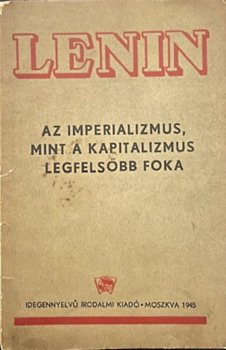 Lenin - Az imperializmus mint a kapitalizmus legfelsbb foka
