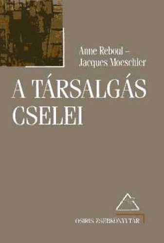 A.-Moeschler, J. Reboul - A trsalgs cselei - Bevezets a pragmatikba