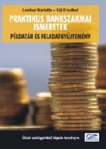 G�l Erzs�bet - Praktikus bankszakmai ismeretek