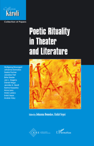 Sepsi Enikő Domokos Johanna - Poetic Rituality in Theater and Literature