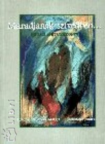 Fodorn� Ablonczy Margit; B�lcsf�ldi Andr�s - Maradjanak sz�vedben