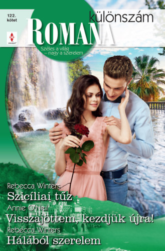 Rebecca Winters Annie O'Neil - Romana különszám 122. Szicíliai tűz - Visszajöttem, kezdjük újra! - Hálából szerelem (Széles a világ-nagy a szerelem)