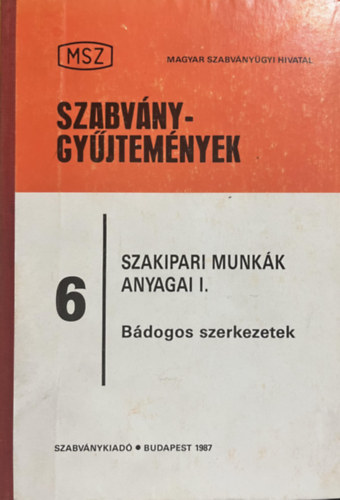 Szakipari munk�k anyagai I. - B�dogos szerkezetek (Szabv�nygy�jtem�nyek)
