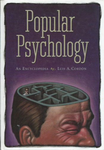 Luis A. Cordón - Popular Psychology - An Encyclopedia (Népszerű pszichológia enciklopédia)