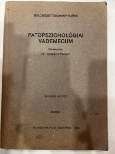 Szakcs Ferenc - Patopszicholgiai vademecum (egysges jegyzet)